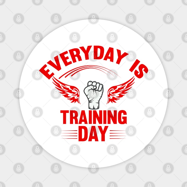 Everyday is training Day Magnet by tovuyovi.art